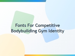 The Anatomy of Type for Competitive Gym Branding